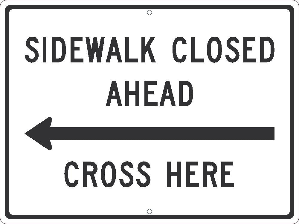 Sidewalk Closed Ahead(Arrow Graphic) Cross Here, 18X24, .080 Hip Ref Alum - TM513K-eSafety Supplies, Inc