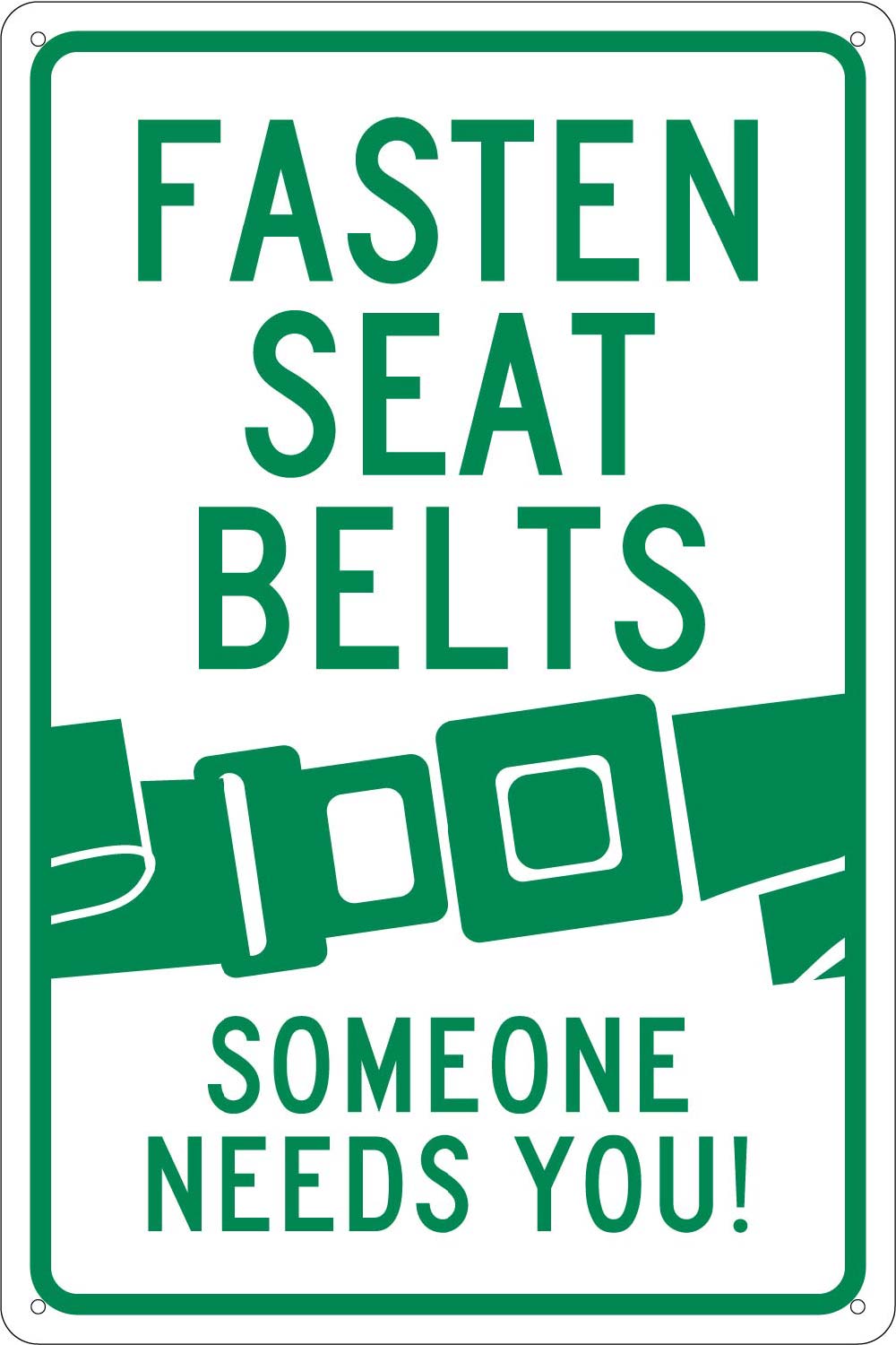 Fasten Seat Belts Someone Needs You Sign-eSafety Supplies, Inc