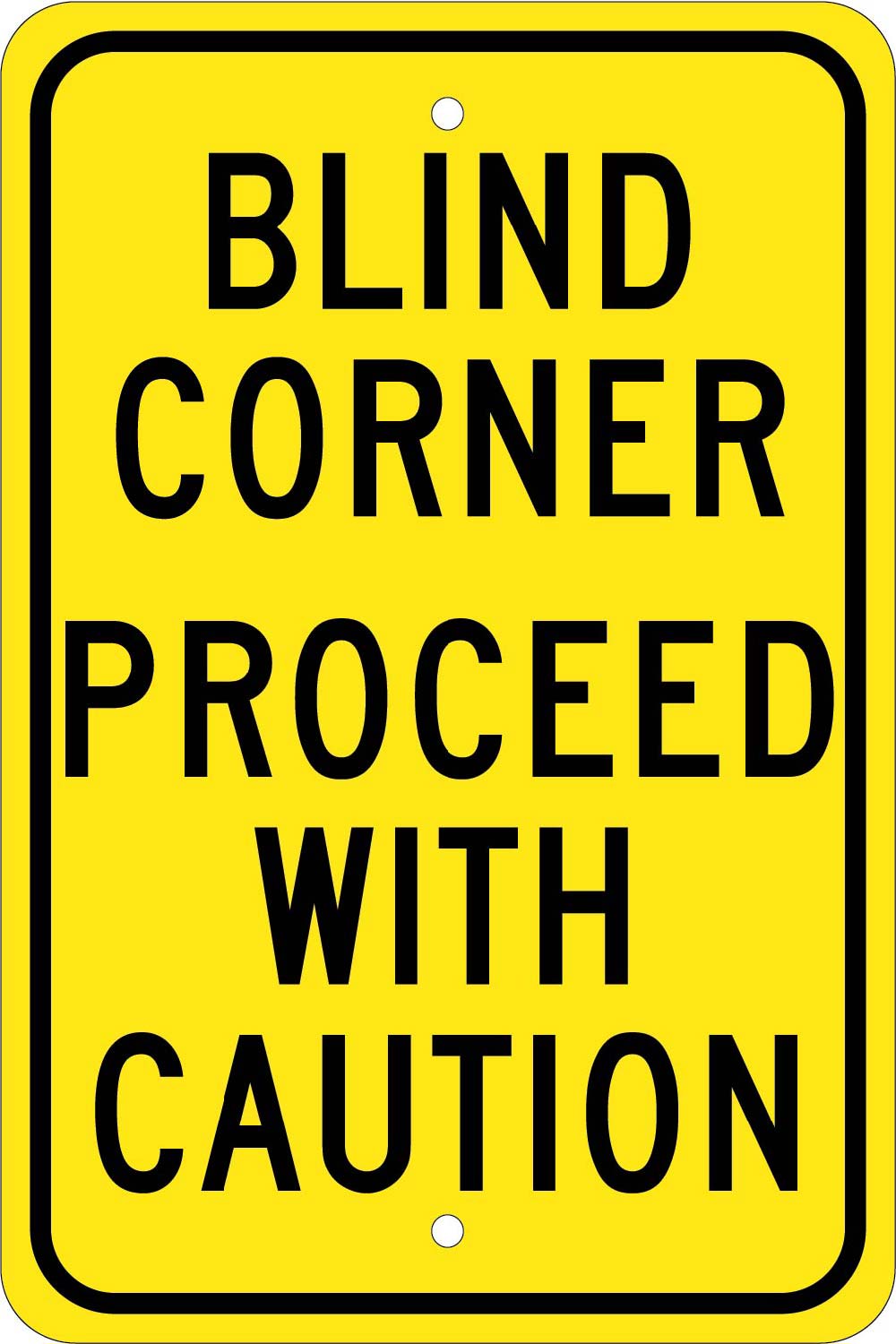 Blind Corner Proceed With Caution Sign-eSafety Supplies, Inc
