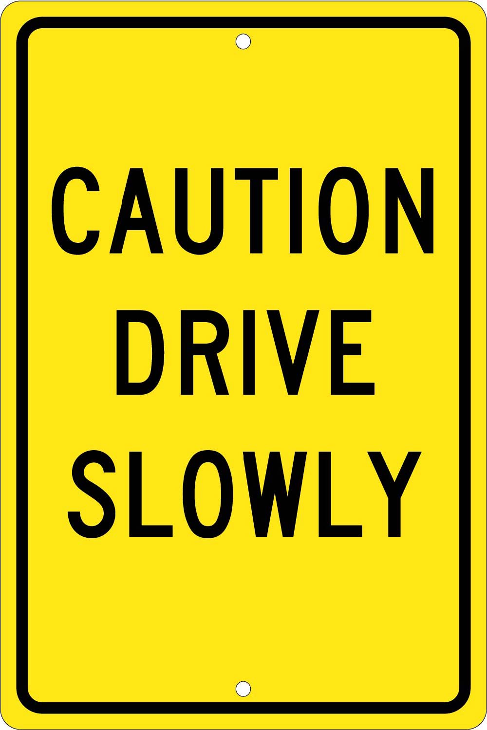 Caution Drive Slowly Sign-eSafety Supplies, Inc