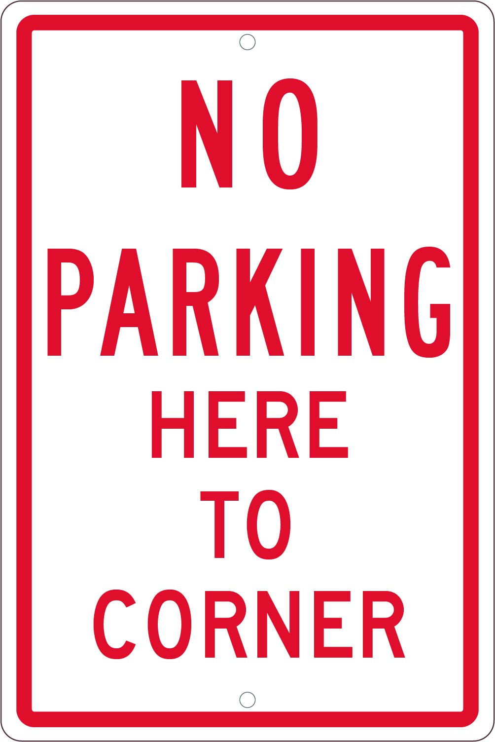No Parking Here To Corner, 18X12, .063 Alum - TM99H-eSafety Supplies, Inc