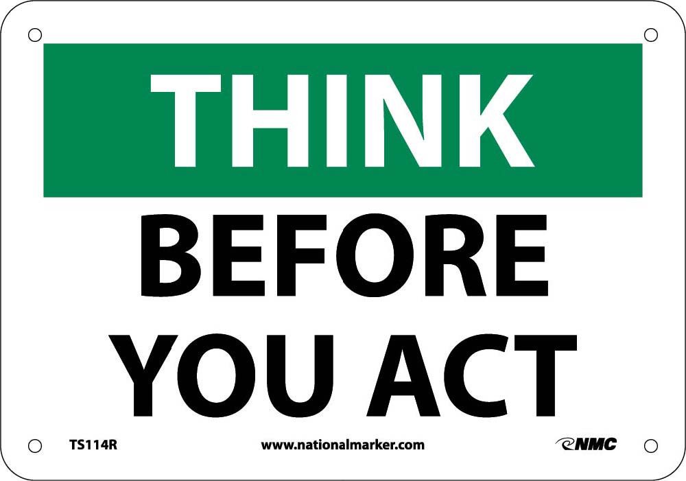 Think Before You Act Sign-eSafety Supplies, Inc